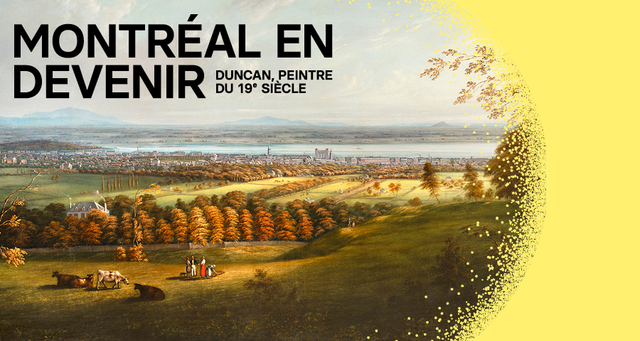 Montréal en devenir – Duncan, peintre du 19e siècle DUNCAN