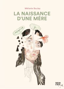 Livre : La naissance d'une mère Mélanie Boulay