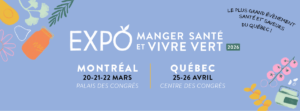 Expo Manger Santé et Vivre Vert - Montréal - 2026